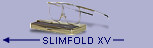 Slimfold XV